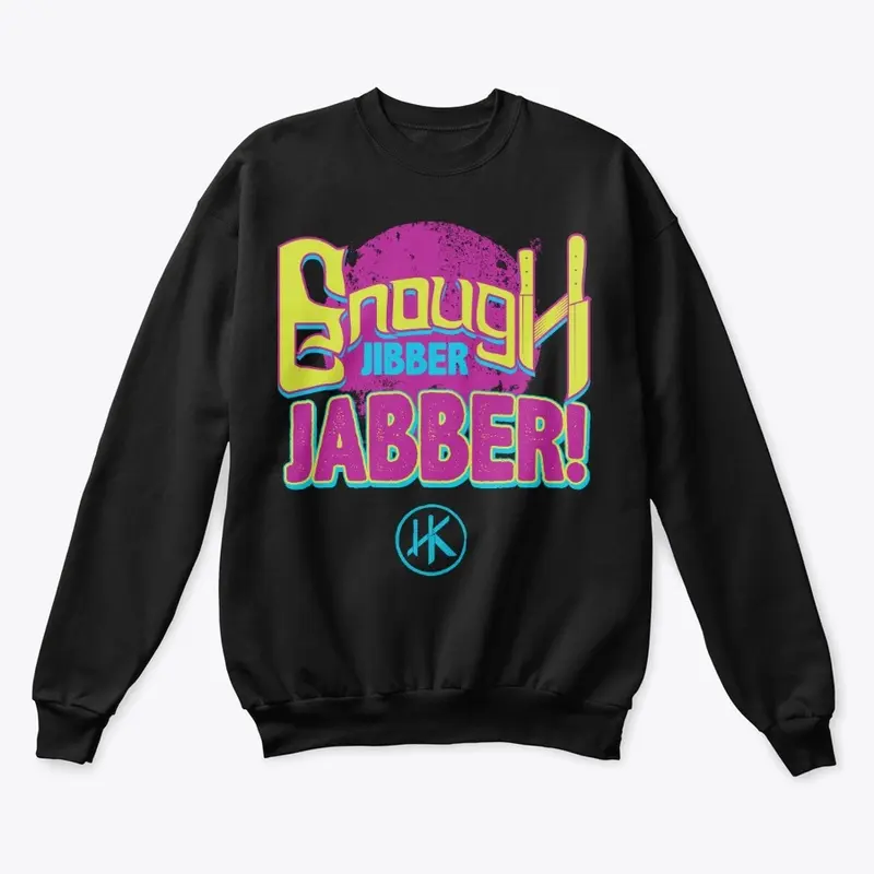 Enough Jibber Jabber Tee